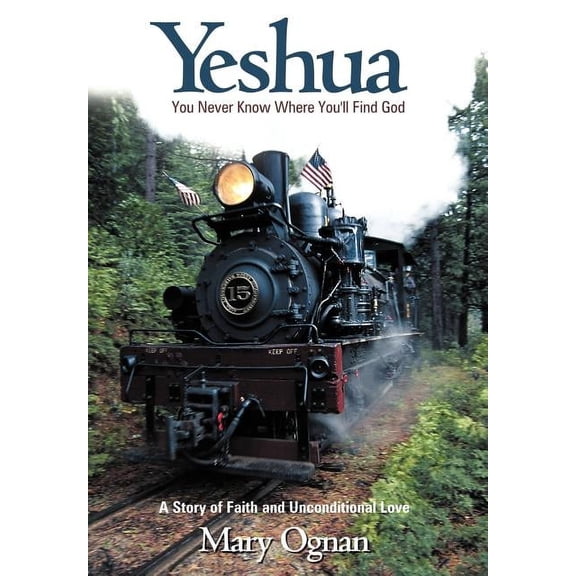 Yeshua: You Never Know Where You'll Find God (Hardcover) by Mary Ognan