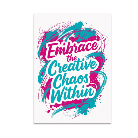 Embrace the Creative Chaos Within - Art Enthusiast - 13x19 Poster Print