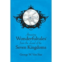 Amazing Wonderfultales(R) From The Land Of The Seven Kingdoms, (Paperback)