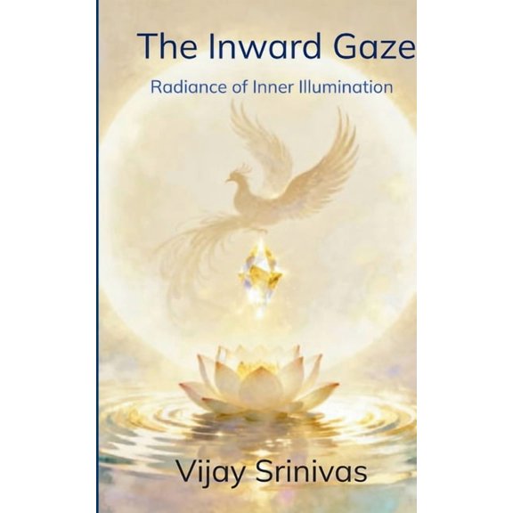 The Inward Gaze Radiance of Inner Illumination, (Paperback)