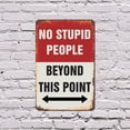 thumbnail image 4 of No Stupid People Beyond This Point 10 Inch x 14 Inch Metal Sign Novelty Aluminum Durable Weatherproof UV Protected Perfect for Homes Offices Fun Gag Gift for Friends Crafted in the USA, 4 of 5