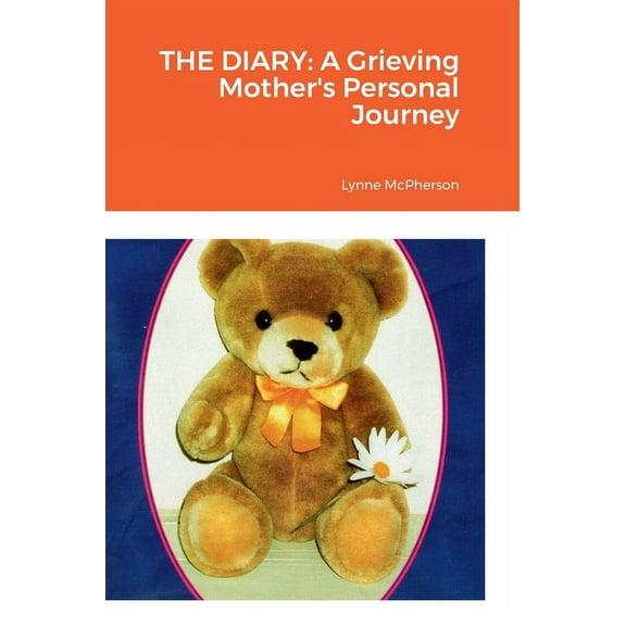 The Diary: A Grieving Mother's Personal Journey, (Hardcover)