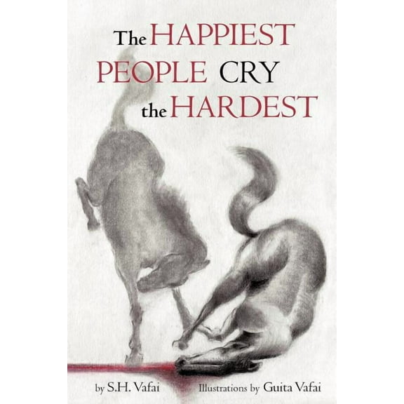 Happiest People Cry the Hardest : A Book of Poems