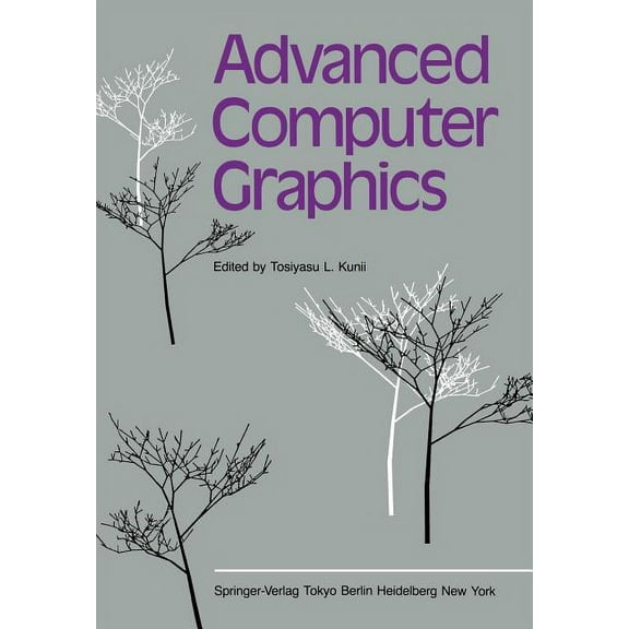 Advanced Computer Graphics: Proceedings of Computer Graphics Tokyo '86, (Paperback)