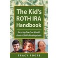 thumbnail image 2 of The Kid's Roth IRA Handbook, Securing Tax-Free Wealth from a Child's First Paycheck, 2 of 2