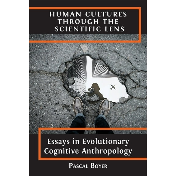 Human Cultures through the Scientific Lens: Essays in Evolutionary Cognitive Anthropology, (Paperback)
