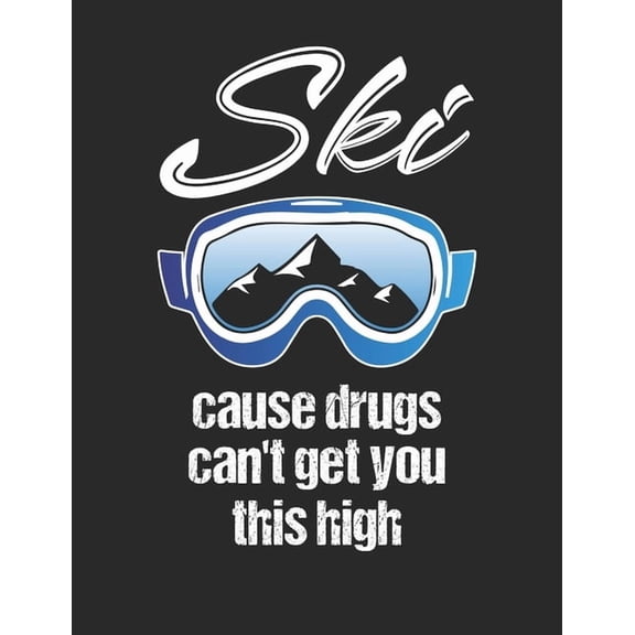 Trainingsbuch für Skifahrer : Stetige Verbesserung mit diesem Trainigstagebuch ♦ Vorlage für über 100 Trainigstage ♦ Planen, üben, umsetzen ♦ A4  Format ♦ Motiv: Ski cause drugs 10 (Paperback)