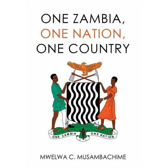 One Zambia, One Nation, One Country (Hardcover)
