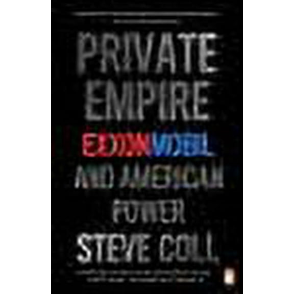 Private Empire Steve Coll (Paperback)