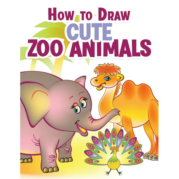 How to Draw Cute Zoo Animals: Drawing Tutorial for 40 Adorable Zoo Animals  With Step-by-Step Instructions (Paperback) 
