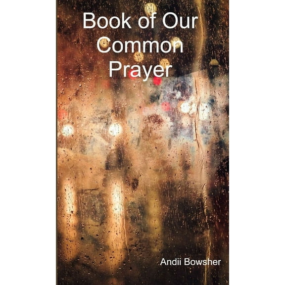 Book of Our Common Prayer, (Paperback)