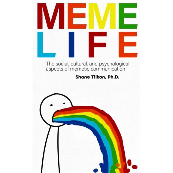 Pre-Owned Meme Life: The Social, Cultural, and Psychological Aspects of Memetic Communication (Paperback) 1955406006 9781955406000