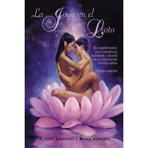 La joya en el loto: El camino hacia una conciencia superior a través de la ciencia del Tantra-Kriya, (Paperback)