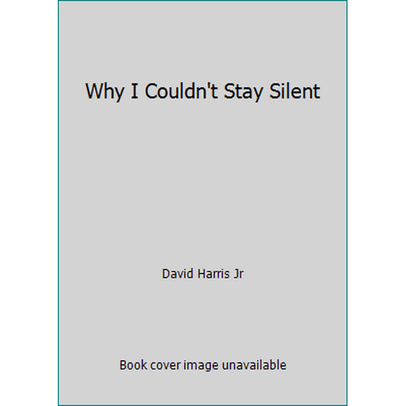 Pre-Owned Why I Couldn't Stay Silent (Paperback) 1949709078 9781949709070