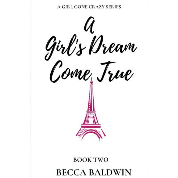 A Girl Gone Crazy A Girl's Dream Come True, Book 2, (Paperback)