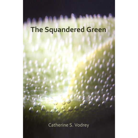 The Squandered Green (Paperback)