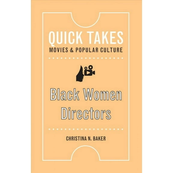 Quick Takes: Movies and Popular Culture: Black Women Directors (Hardcover)