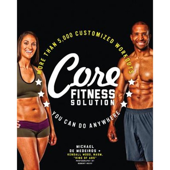 Pre-Owned Core Fitness Solution: More Than 5,000 Customized Workouts You Can Do Anywhere (Paperback) by Quayside, Fair Winds Press, Kendall Wood