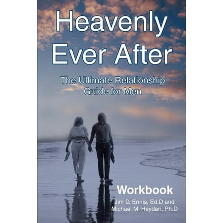 Heavenly Ever After : The Ultimate Relationship Guide for Men Workbook (Paperback)