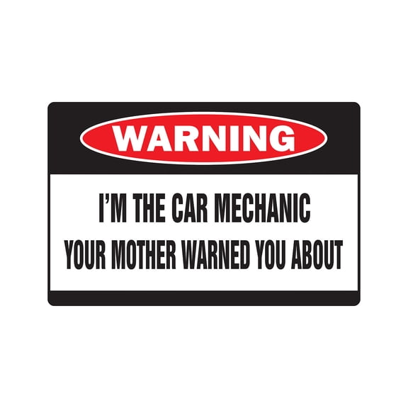 I'M THE CAR MECHANIC Warning Sign auto fix tech technician cars