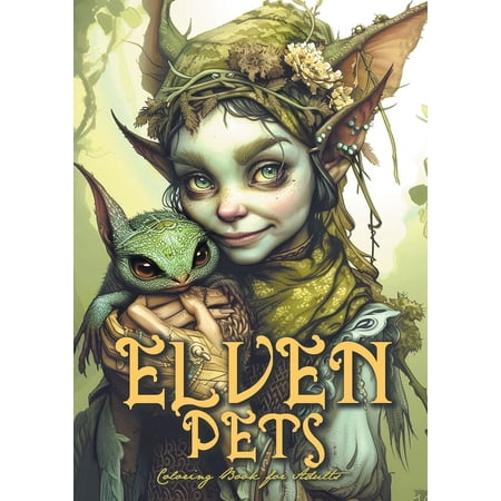 Elven Pets Coloring Book for Adults: mystical Coloring Book magical creatures Coloring Book Elves Coloring Book for Adults (Paperback)