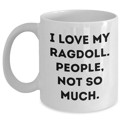 Amangny I Love My Ragdoll. People, Not So Much. - Funny Raggie Mom or Dad Graduation Gift Ideas for Her or Him, White Coffee Mug
