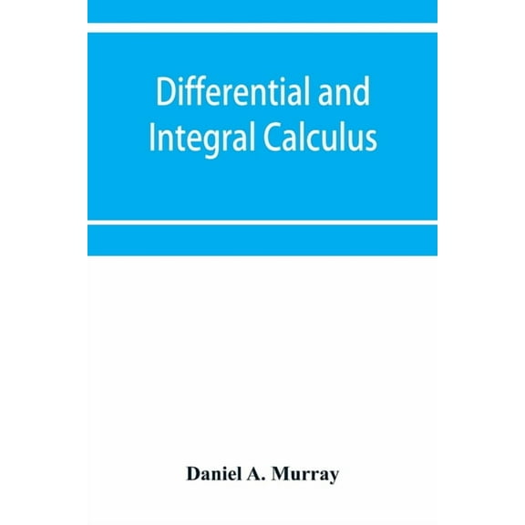 Differential and integral calculus, (Paperback)