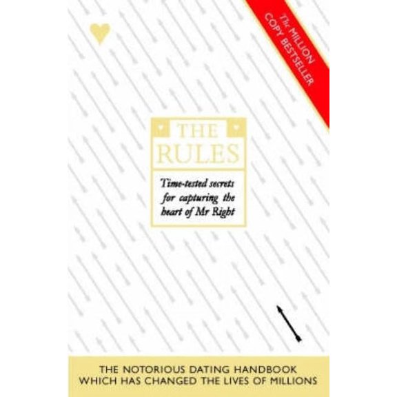 Time Tested Secrets for Capturing the He The Rules: Time Tested Secrets for Capturing the Heart of MR Right, (Paperback)