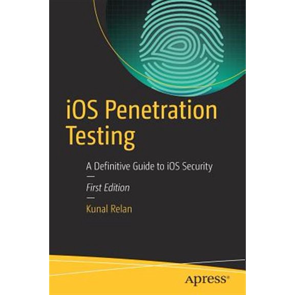Pre-Owned iOS Penetration Testing: A Definitive Guide to iOS Security