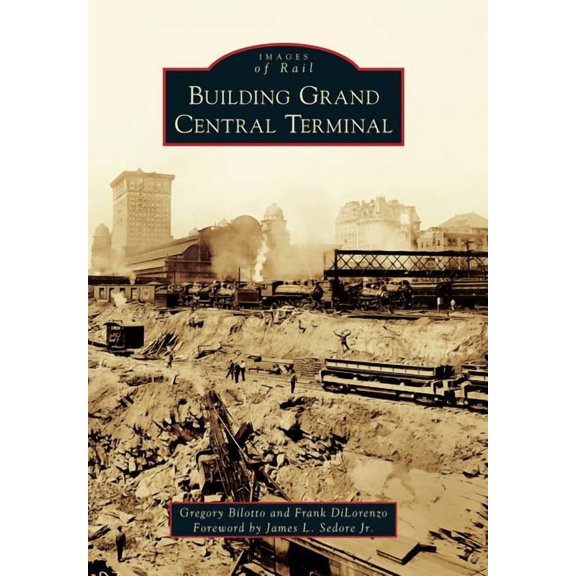 Images of Rail: Building Grand Central Terminal (Paperback)