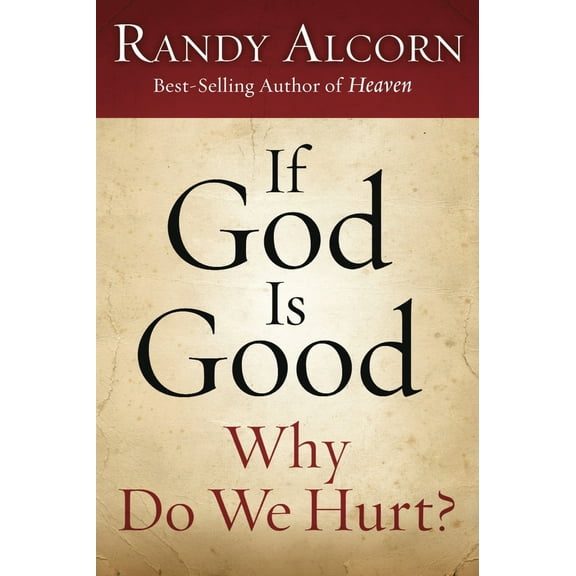 Pre-Owned If God Is Good, Why Do We Hurt? (Paperback) 1601423411 9781601423412