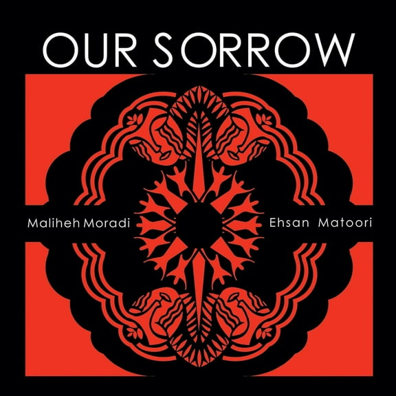 Maliheh Moradi - Matoori: Our Sorrow - Music & Performance - CD