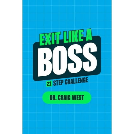 Exit Like a Boss: 21 Step Challenge, (Paperback)