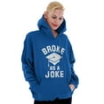 thumbnail image 4 of Broke As Joke College Lifestyle Funny Hoodie Sweatshirt Women Men Brisco Brands L, 4 of 6
