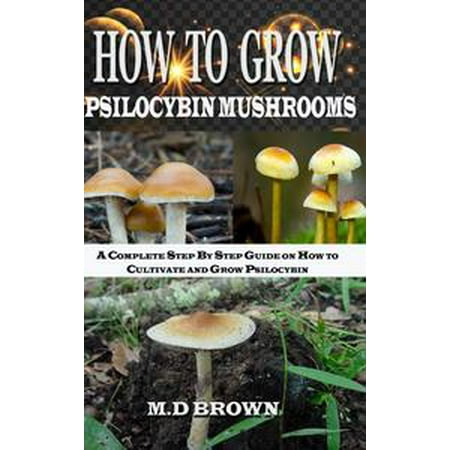How to Grow Psilocybin Mushrooms - eBook