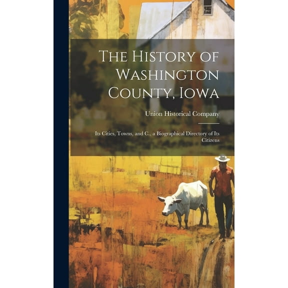 The History of Washington County, Iowa (Hardcover)