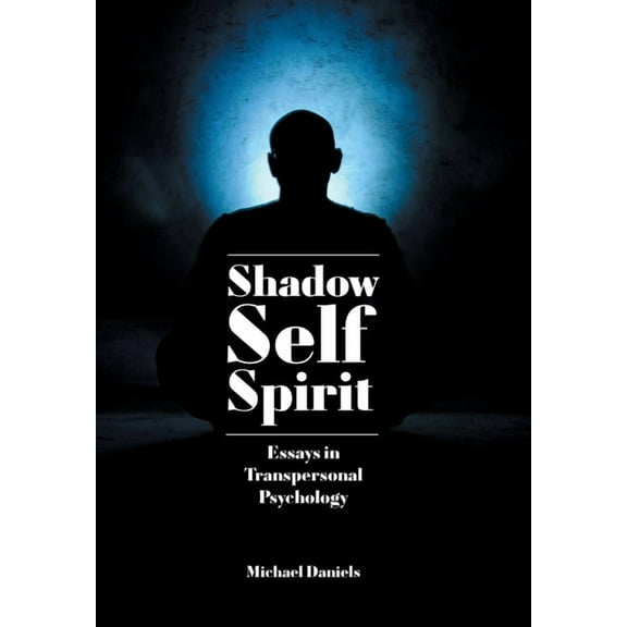 Shadow, Self, Spirit: Essays in Transpersonal Psychology (Enlarged), (Paperback)