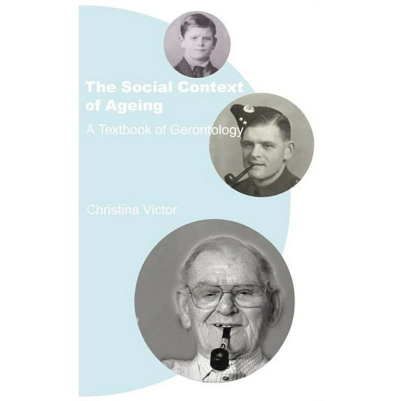 The Social Context of Ageing: A Textbook of Gerontology, (Hardcover)