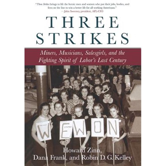 Pre-Owned Three Strikes: Miners, Musicians, Salesgirls, and the Fighting Spirit of Labor's Last Century (Paperback) 080705013X 9780807050132