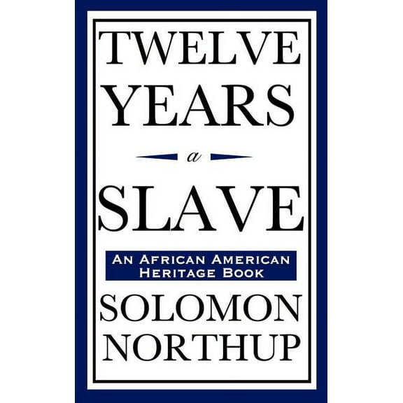 Twelve Years a Slave (An African American Heritage Book) (Hardcover)