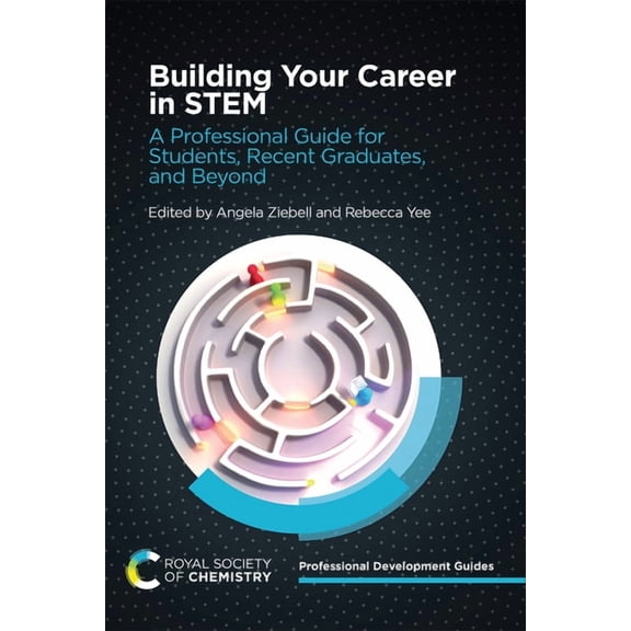 Professional Development Guides Building Your Career in Stem: A Professional Guide for Students, Recent Graduates, and Beyond, Book 1, (Paperback)