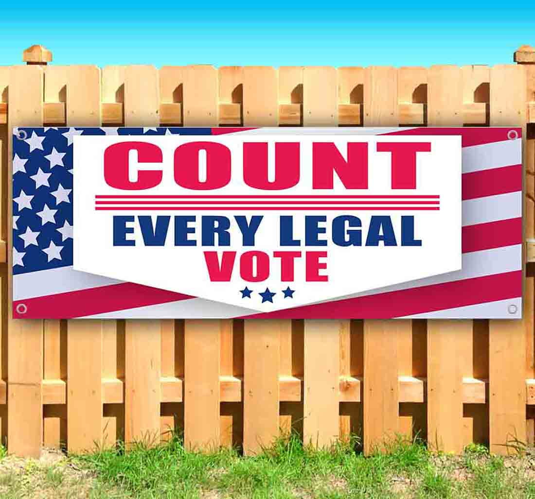 Non-Fabric Heavy-Duty Vinyl Single-Sided with Metal Grommets Count Every Legal Vote 13 oz Banner Non-Fabric Heavy-Duty Vinyl Single-Sided with Metal Grommets Count Every Legal Vote 13 oz Banner