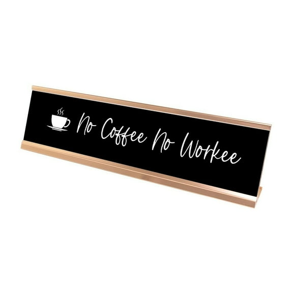 Signs ByLITA No Coffee No Workee Desk Sign, novelty nameplate (2 x 8")
