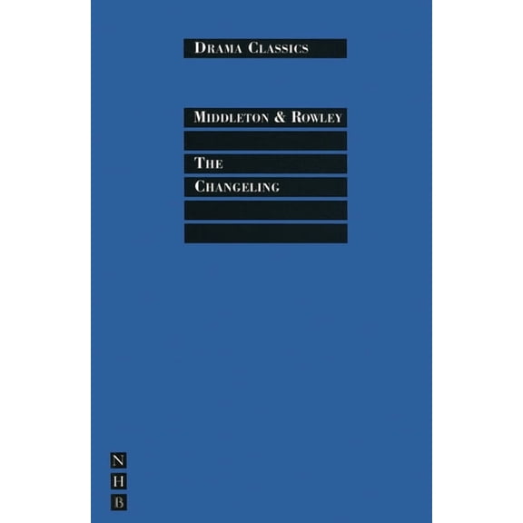 Drama Classics The Changeling, (Paperback)