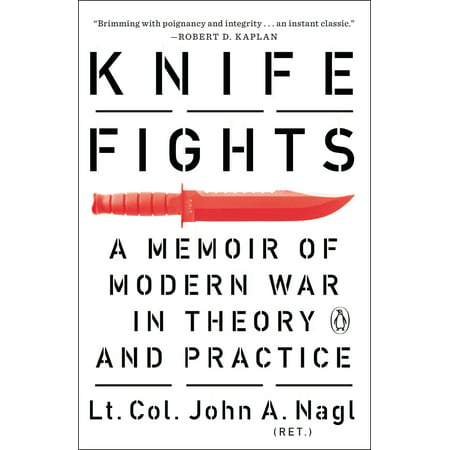 Knife Fights : A Memoir of Modern War in Theory and