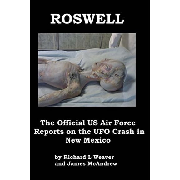 Pre-Owned Roswell: The Official US Air Force Reports on the UFO Crash in New Mexico [Illustrated], 9781610010801, 1610010809, Paperback,