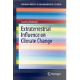 thumbnail image 1 of Pre-Owned Springerbriefs in Environmental Science: Extraterrestrial Influence on Climate Change (Paperback), 1 of 1