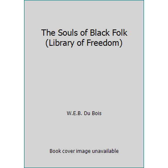 Pre-Owned The Souls of Black Folk (Library of Freedom) (Hardcover) 0517101696 9780517101698