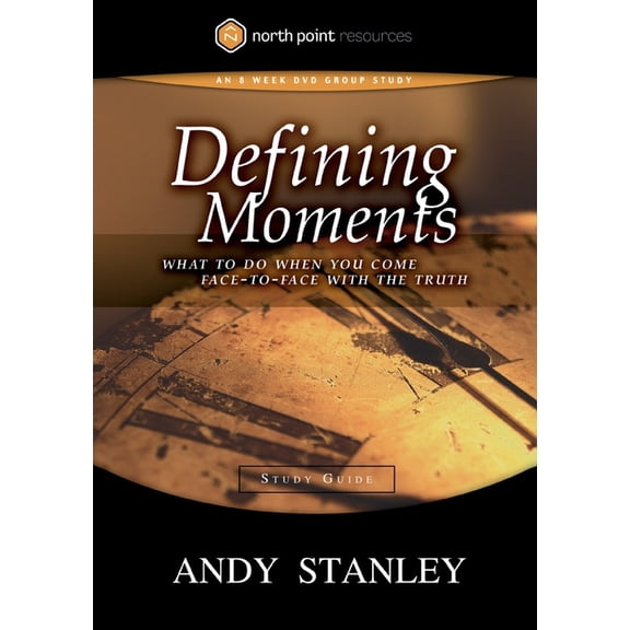 Defining Moments Study Guide : What to Do When You Come Face-to-Face with the Truth (Paperback)