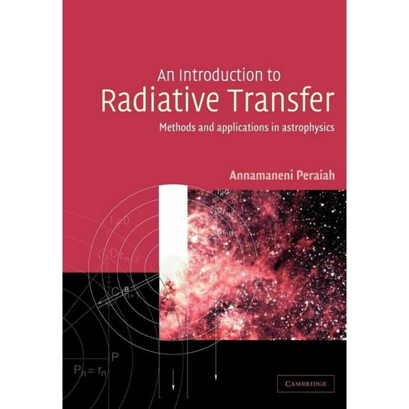 An Introduction to Radiative Transfer: Methods and Applications in Astrophysics, (Paperback)